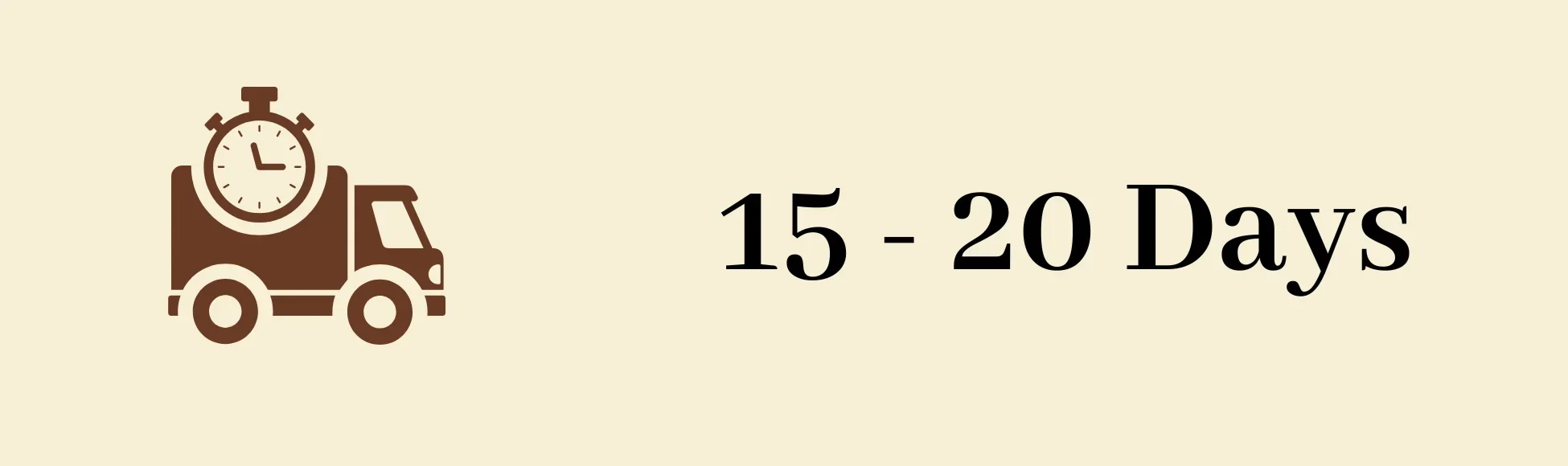 DELIVERY TIME 15 20 DAYS