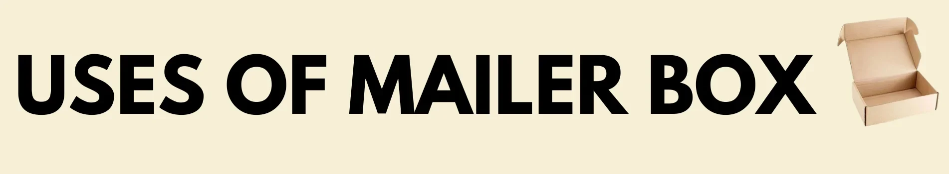 Uses of mailer box